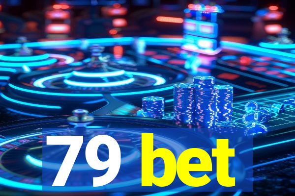 79 bet